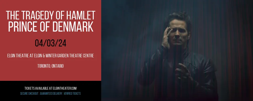 The Tragedy of Hamlet - Prince of Denmark at Elgin Theatre At Elgin & Winter Garden Theatre Centre